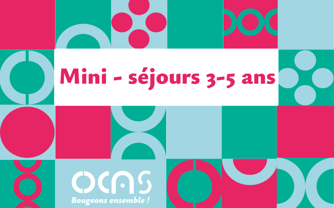 Mini séjour 3-5 ans